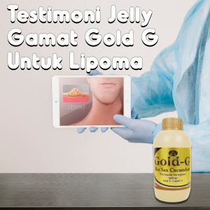 Testimoni Jelly Gamat Gold G Untuk Lipoma